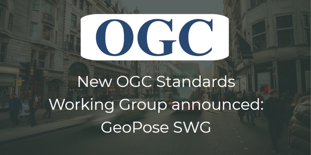 OGC annuncia la creazione del nuovo gruppo di lavoro sugli standard GeoPose