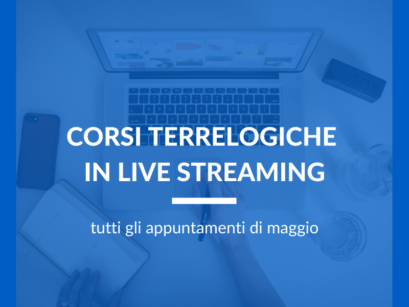Formazione TerreLogiche in live streaming: scopri tutti i corsi di maggio!