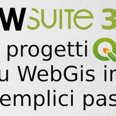 G3W-SUITE 3.0: realizzare gestionali cartografici web da progetti QGIS