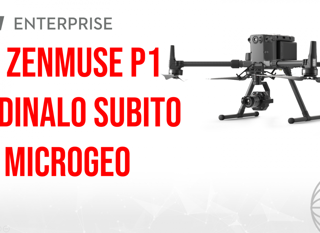 DJI ZENMUSE P1: ordinalo subito da Microgeo