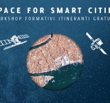 Workshop “Space for Smart Cities” i dati satellitari per gestire il territorio e le infrastrutture.